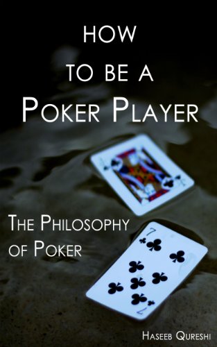How to Be a Poker Player - The Philosophy of Poker