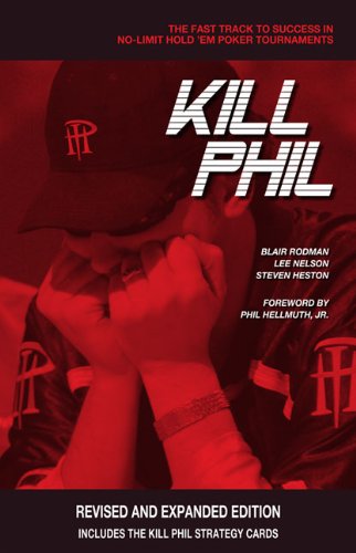 Kill Phil - The Fast Track to Success in No-Limit Hold 'em Poker Tournaments