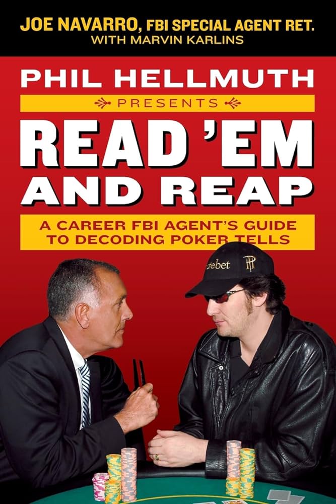 Phil Hellmuth Presents Read 'Em and Reap - A Career FBI Agent's Guide to Decoding Poker Tells