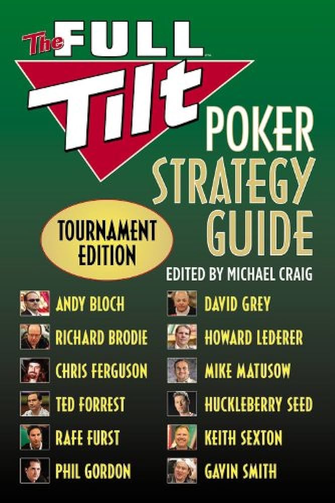 The Full Tilt Poker Strategy Guide - Tournament Edition
