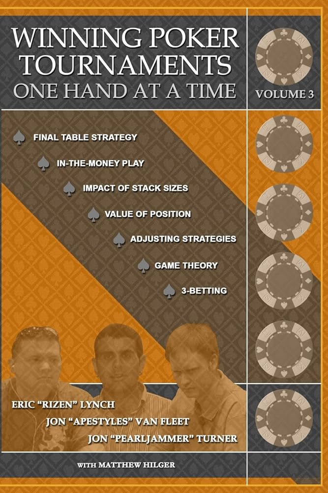 Winning Poker Tournaments One Hand at a Time - Volume 3